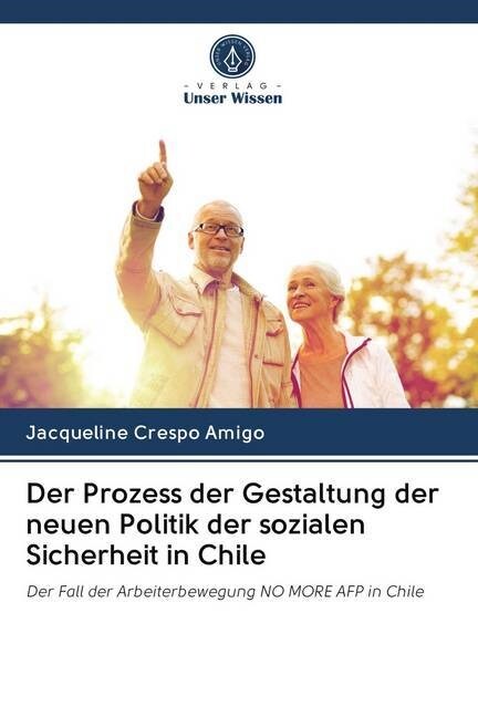 Der Prozess der Gestaltung der neuen Politik der sozialen Sicherheit in Chile (Paperback)