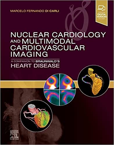 Nuclear Cardiology and Multimodal Cardiovascular Imaging: A Companion to Braunwalds Heart Disease (Hardcover)