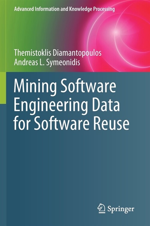 Mining Software Engineering Data for Software Reuse (Paperback)