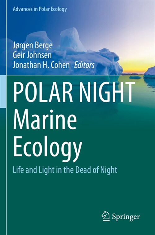 Polar Night Marine Ecology: Life and Light in the Dead of Night (Paperback, 2020)