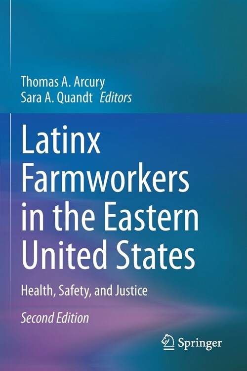 Latinx Farmworkers in the Eastern United States: Health, Safety, and Justice (Paperback, 2, 2020)