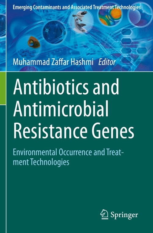 Antibiotics and Antimicrobial Resistance Genes: Environmental Occurrence and Treatment Technologies (Paperback, 2020)