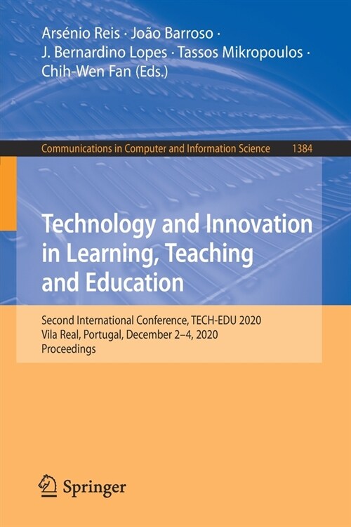 Technology and Innovation in Learning, Teaching and Education: Second International Conference, Tech-Edu 2020, Vila Real, Portugal, December 2-4, 2020 (Paperback, 2021)