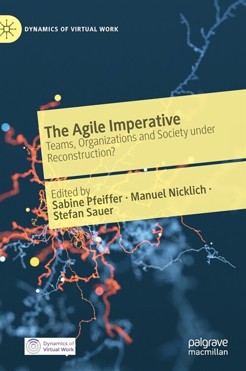 The Agile Imperative: Teams, Organizations and Society Under Reconstruction? (Hardcover, 2021)