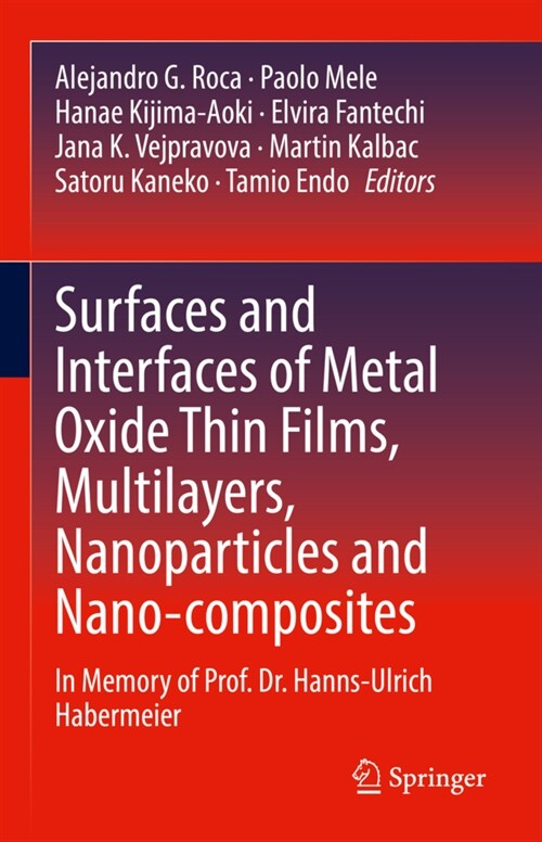 Surfaces and Interfaces of Metal Oxide Thin Films, Multilayers, Nanoparticles and Nano-Composites: In Memory of Prof. Dr. Hanns-Ulrich Habermeier (Hardcover, 2021)