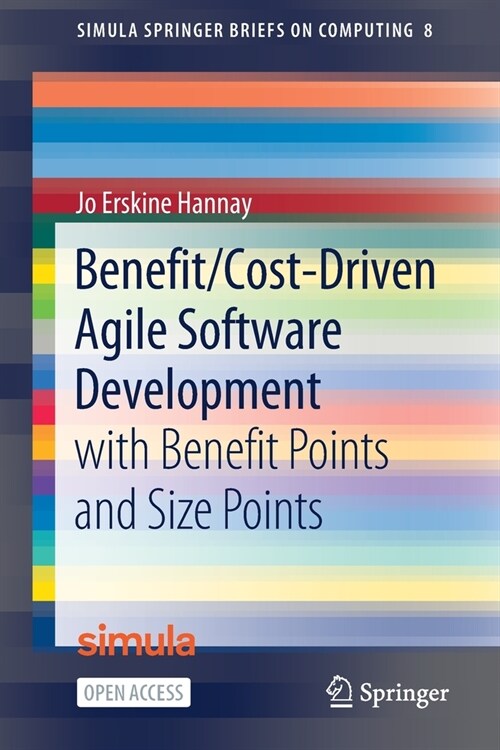 Benefit/Cost-Driven Software Development: With Benefit Points and Size Points (Paperback, 2021)
