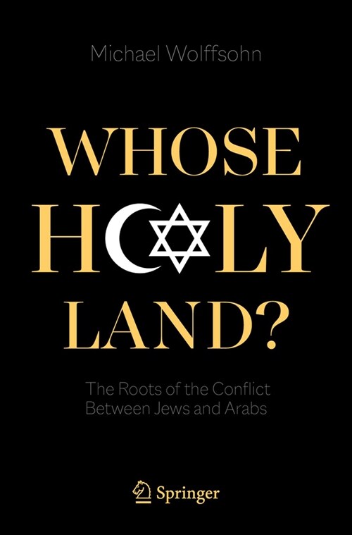 Whose Holy Land?: The Roots of the Conflict Between Jews and Arabs (Paperback, 2022)