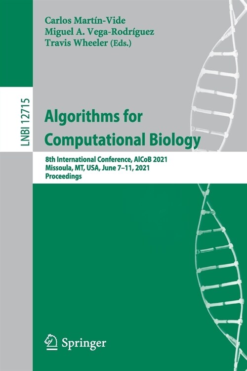 Algorithms for Computational Biology: 8th International Conference, Alcob 2021, Missoula, Mt, Usa, June 7-11, 2021, Proceedings (Paperback, 2021)