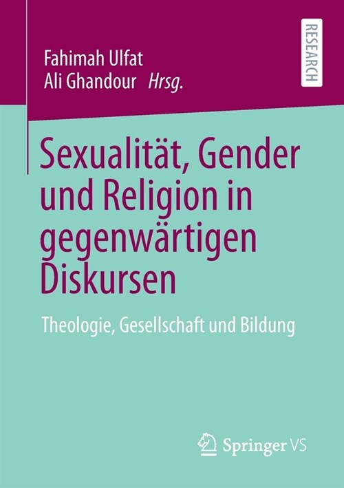 Sexualit?, Gender Und Religion in Gegenw?tigen Diskursen: Theologie, Gesellschaft Und Bildung (Paperback, 1. Aufl. 2021)