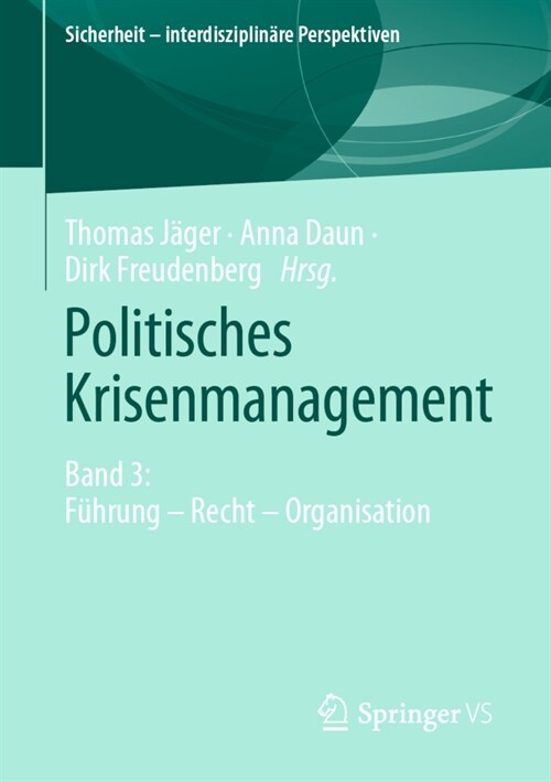 Politisches Krisenmanagement: Band 3: F?rung - Recht - Organisation (Paperback, 1. Aufl. 2021)