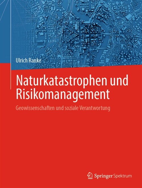 Naturkatastrophen Und Risikomanagement: Geowissenschaften Und Soziale Verantwortung (Hardcover, 1. Aufl. 2022)