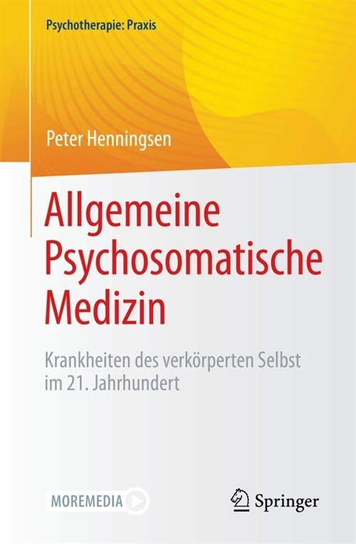 Allgemeine Psychosomatische Medizin: Krankheiten Des Verk?perten Selbst Im 21. Jahrhundert (Paperback, 1. Aufl. 2021)