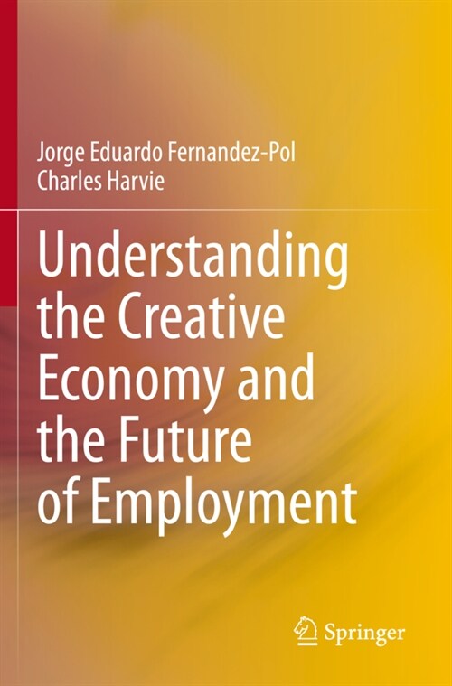 Understanding the Creative Economy and the Future of Employment (Paperback)