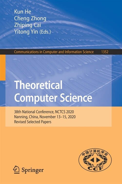 Theoretical Computer Science: 38th National Conference, Nctcs 2020, Nanning, China, November 13-15, 2020, Revised Selected Papers (Paperback, 2021)