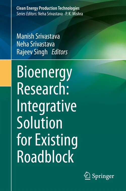 Bioenergy Research: Integrative Solution for Existing Roadblock (Hardcover)