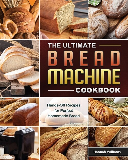 The Ultimate Bread Machine Cookbook (Paperback)