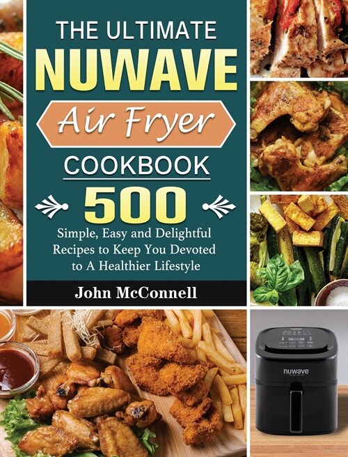 The Ultimate Nuwave Air Fryer Cookbook (Hardcover)