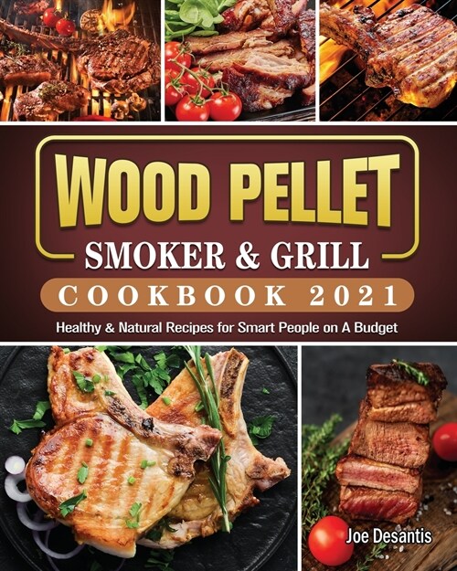 Wood Pellet Smoker and Grill Cookbook 2021 (Paperback)