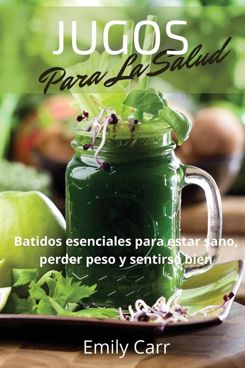 JUGOS PARA LA SALUD (Paperback)