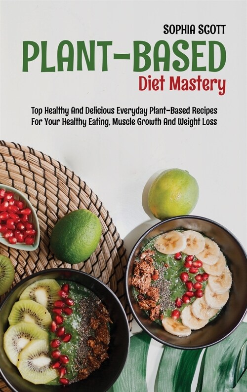 Plant-Based Diet Mastery (Hardcover)