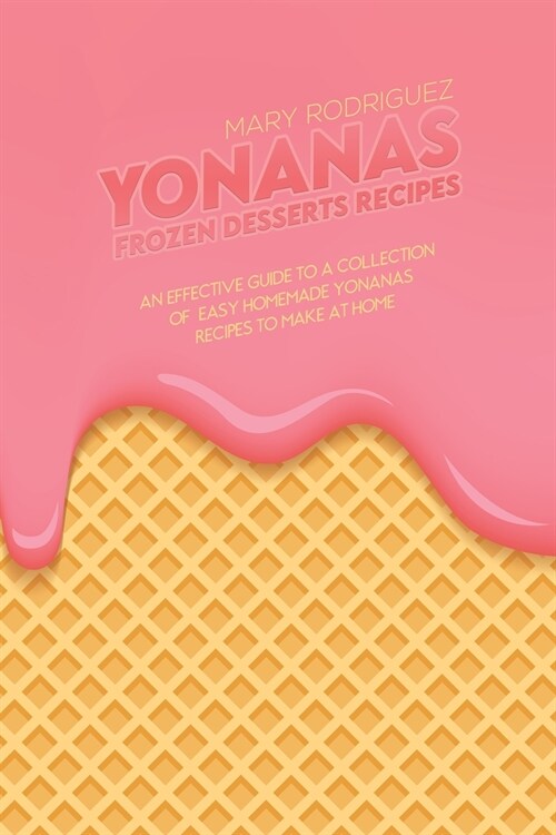 Yonanas Frozen Desserts Recipes (Paperback)