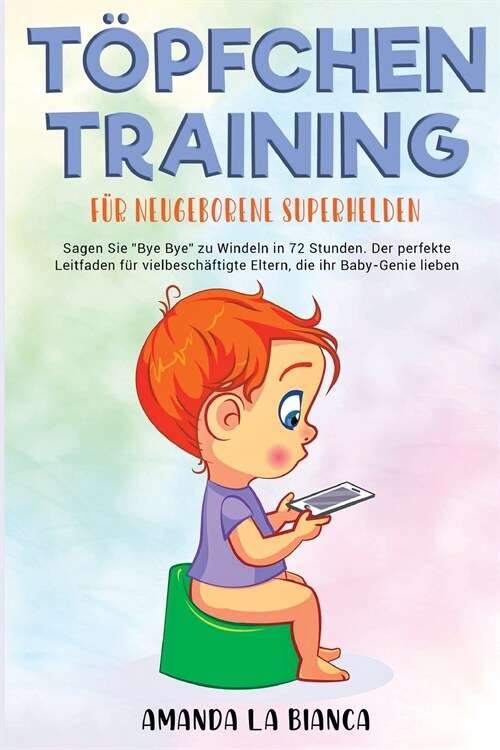 Töpfchentraining für neugeborene Superhelden (Paperback)