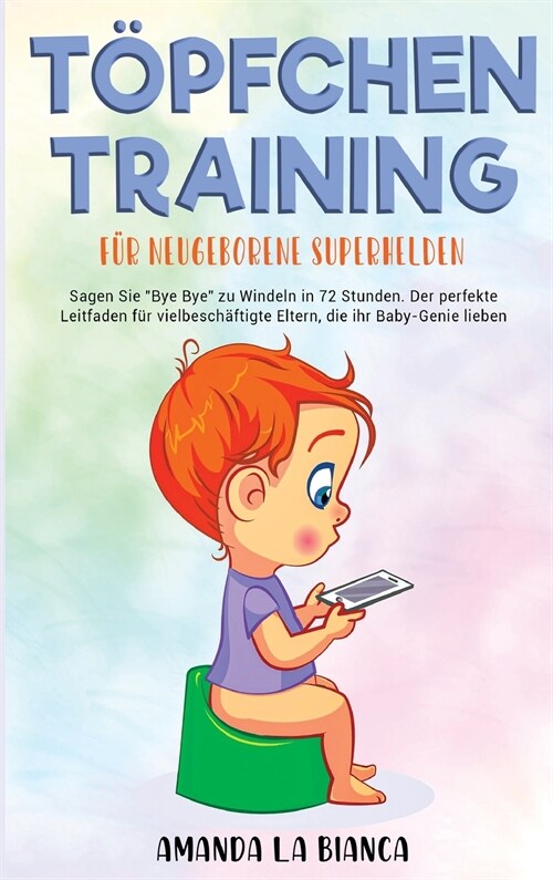 Töpfchentraining für neugeborene Superhelden (Hardcover)