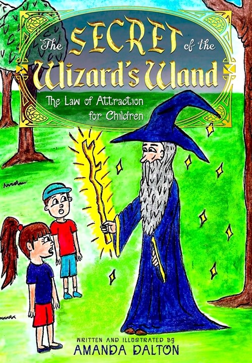 The Secret of the Wizards Wand The Law of Attraction for Children (Paperback)