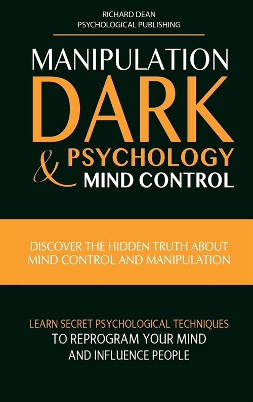 MANIPULATION, DARK PSYCHOLOGY & MIND CONTROL (Hardcover)