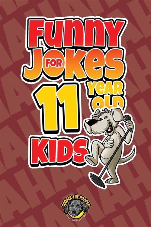 Funny Jokes for 11 Year Old Kids: 100+ Crazy Jokes That Will Make You Laugh Out Loud! (Paperback)