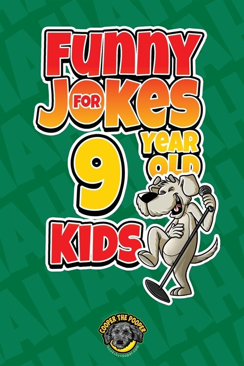 Funny Jokes for 9 Year Old Kids: 100+ Crazy Jokes That Will Make You Laugh Out Loud! (Paperback)