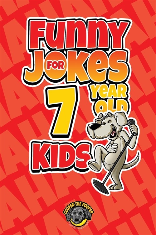 Funny Jokes for 7 Year Old Kids: 100+ Crazy Jokes That Will Make You Laugh Out Loud! (Paperback)