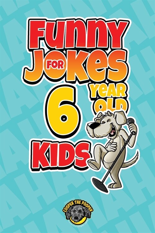 Funny Jokes for 6 Year Old Kids: 100+ Crazy Jokes That Will Make You Laugh Out Loud! (Paperback)