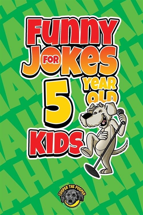 Funny Jokes for 5 Year Old Kids: 100+ Crazy Jokes That Will Make You Laugh Out Loud! (Paperback)