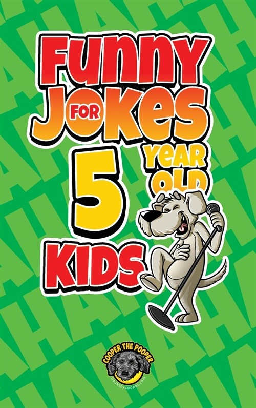 Funny Jokes for 5 Year Old Kids: 100+ Crazy Jokes That Will Make You Laugh Out Loud! (Hardcover)