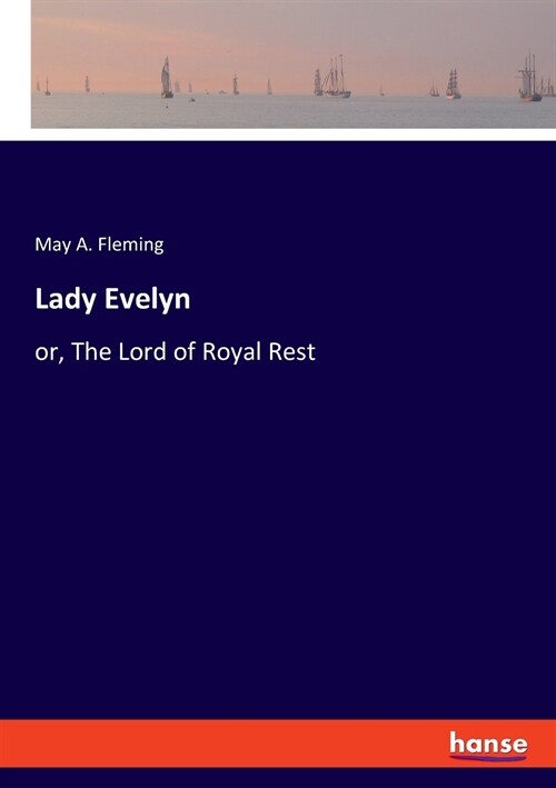 Lady Evelyn: or, The Lord of Royal Rest (Paperback)