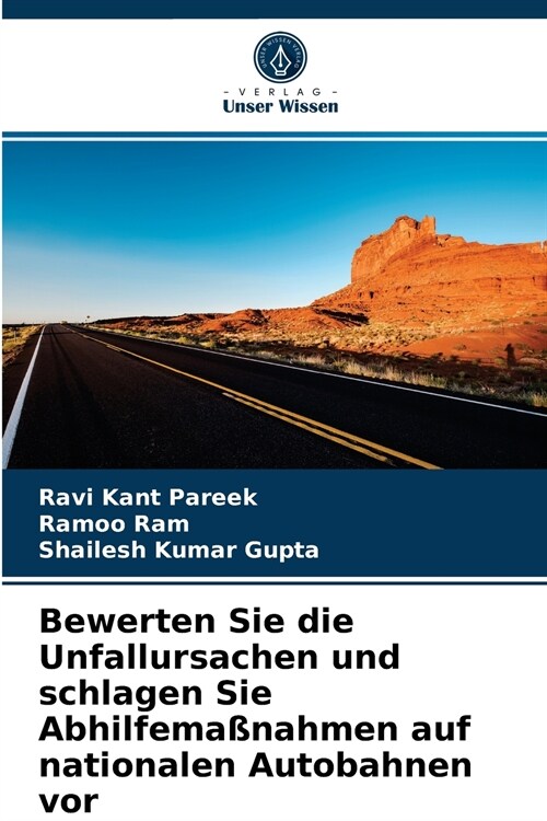 Bewerten Sie die Unfallursachen und schlagen Sie Abhilfema?ahmen auf nationalen Autobahnen vor (Paperback)