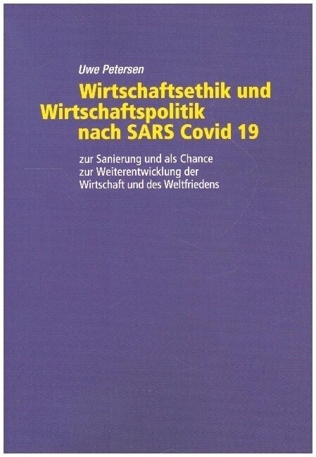 Wirtschaftsethik und Wirtschaftspolitik nach SARS Covid 19 (Paperback)