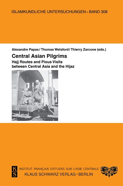 Central Asian Pilgrims.: Hajj Routes and Pious Visits Between Central Asia and the Hijaz. (Paperback, 1., Erstausgabe)