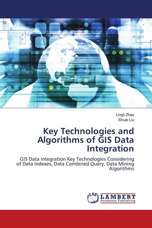 Key Technologies and Algorithms of GIS Data Integration (Paperback)