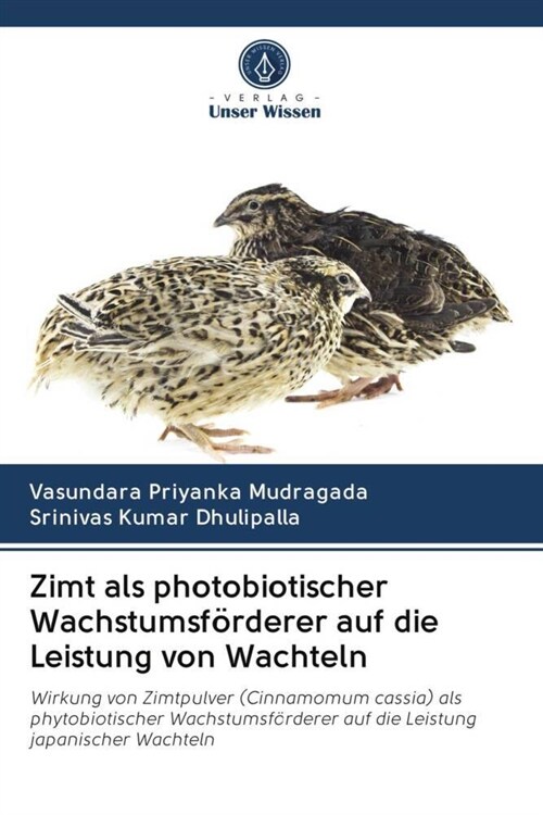 Zimt als photobiotischer Wachstumsforderer auf die Leistung von Wachteln (Paperback)