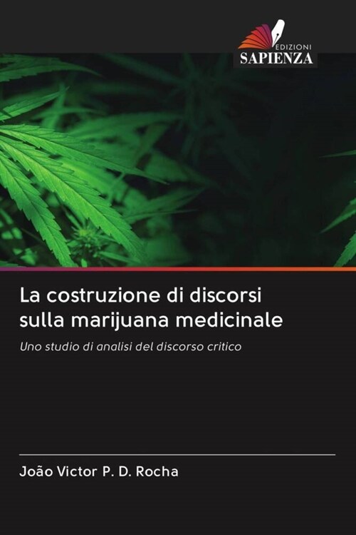 La costruzione di discorsi sulla marijuana medicinale (Paperback)