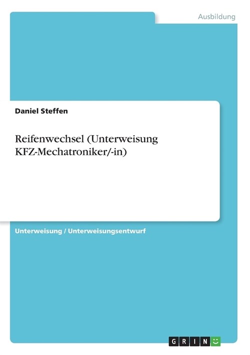 Reifenwechsel (Unterweisung KFZ-Mechatroniker/-in) (Paperback)