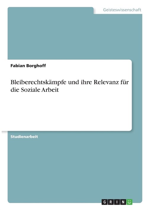 Bleiberechtsk?pfe und ihre Relevanz f? die Soziale Arbeit (Paperback)