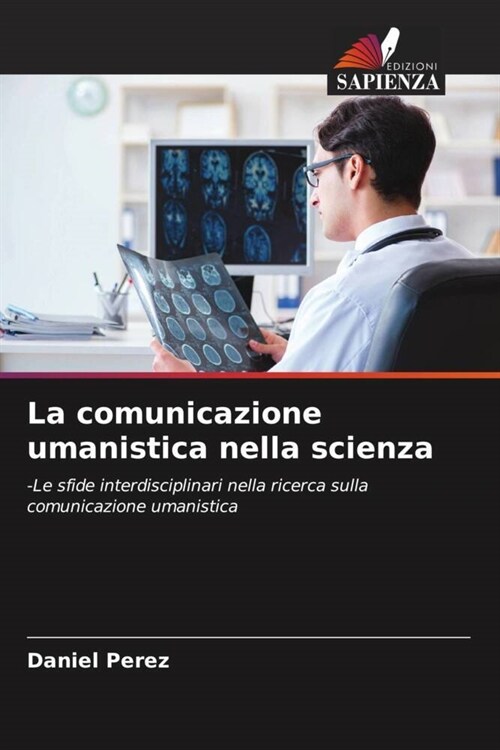 La comunicazione umanistica nella scienza (Paperback)