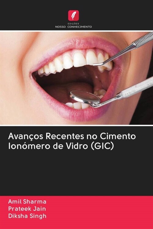 Avancos Recentes no Cimento Ionomero de Vidro (GIC) (Paperback)