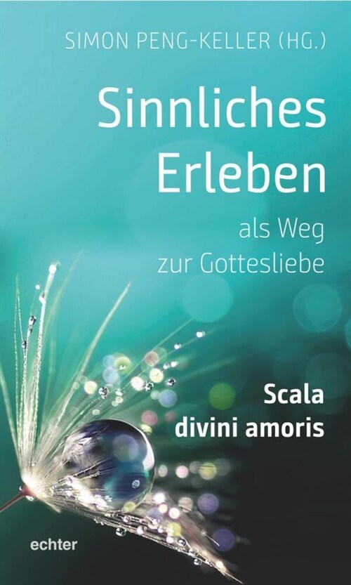 Sinnliches Erleben als Weg zur Gottesliebe (Paperback)