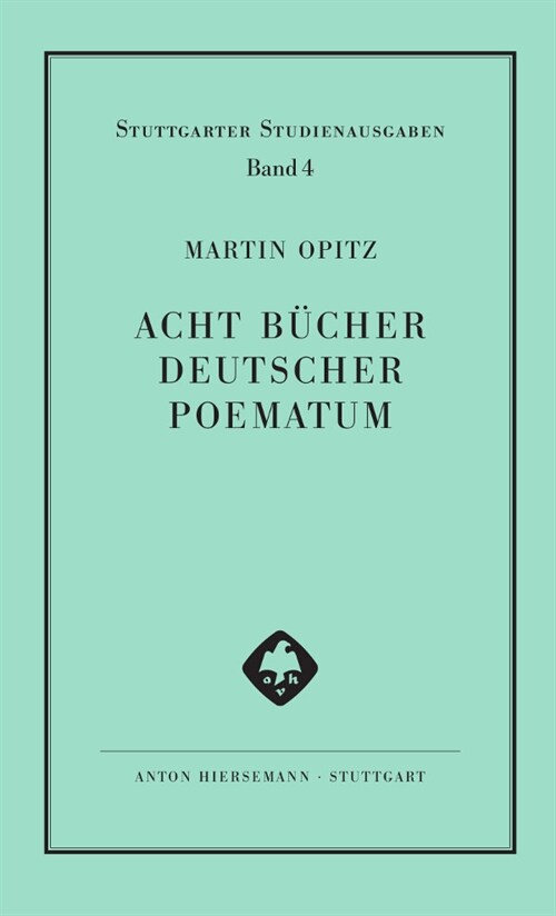 Acht Bucher Deutscher Poematum (Hardcover)