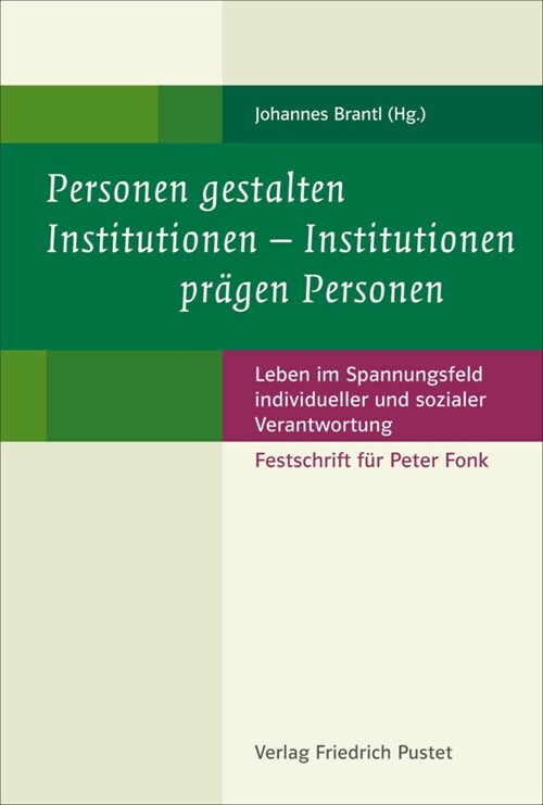 Personen gestalten Institutionen - Institutionen pragen Personen (Hardcover)