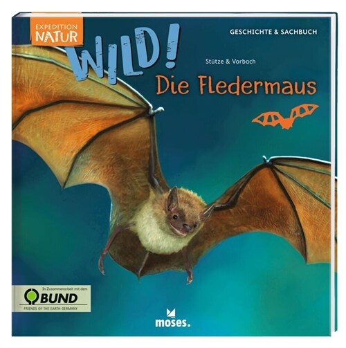 Expedition Natur: WILD! Die Fledermaus (Hardcover)